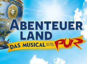 Abenteuerland - Das Musical mit den Hits von PUR Abenteuerland - Das Musical mit den Hits von PUR