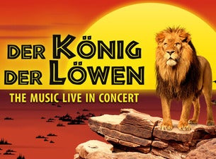Der König der Löwen - The Music Live in Concert Der König der Löwen - The Music Live in Concert