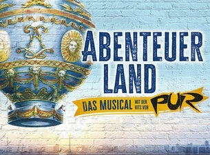 Abenteuerland - Das Musical mit den Hits von PUR Abenteuerland - Das Musical mit den Hits von PUR