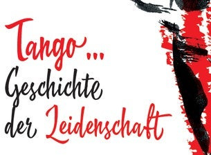 Tango...Geschichte der Leidenschaft
