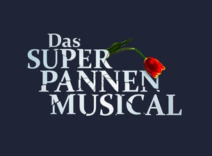 DAS SUPERPANNEN-MUSICAL – 100 % Chaos Garantie DAS SUPERPANNEN-MUSICAL – 100 % Chaos Garantie